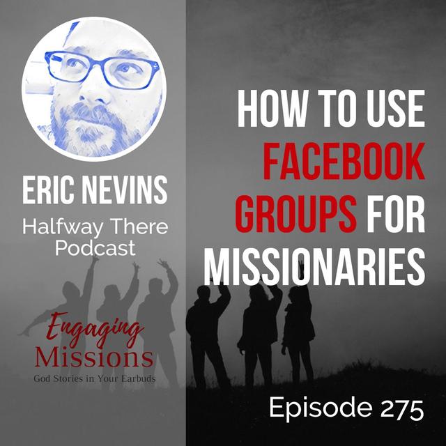 How to use Facebook Groups for Missionaries, with Eric Nevins – EM275 - podcast episode cover