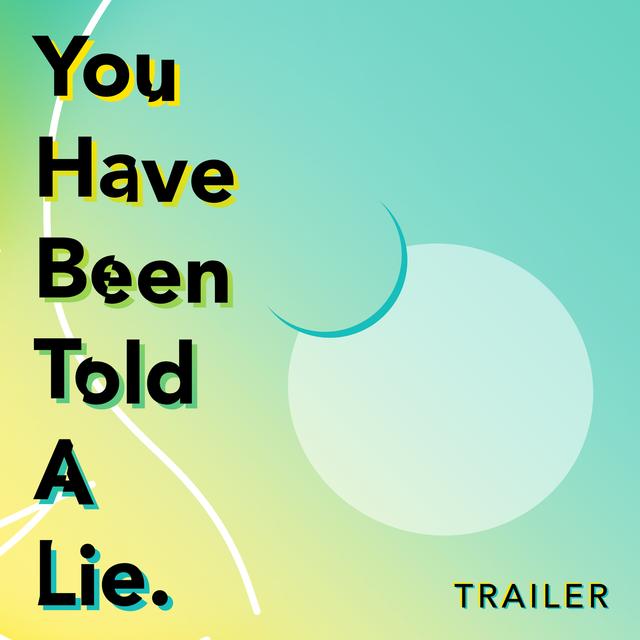 Shoes Off Presents: You Have Been Told A Lie - Trailer - podcast episode cover