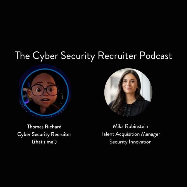 The Cyber Security Recruiter talks to Mika Rubinstein, Talent Acquisition Manager, Security Innovation - podcast episode cover