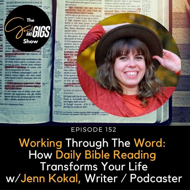 Working Through The Word: How Daily Bible Reading Transforms Your Life w/ Jenn Kokal, Writer / Podcaster - podcast episode cover
