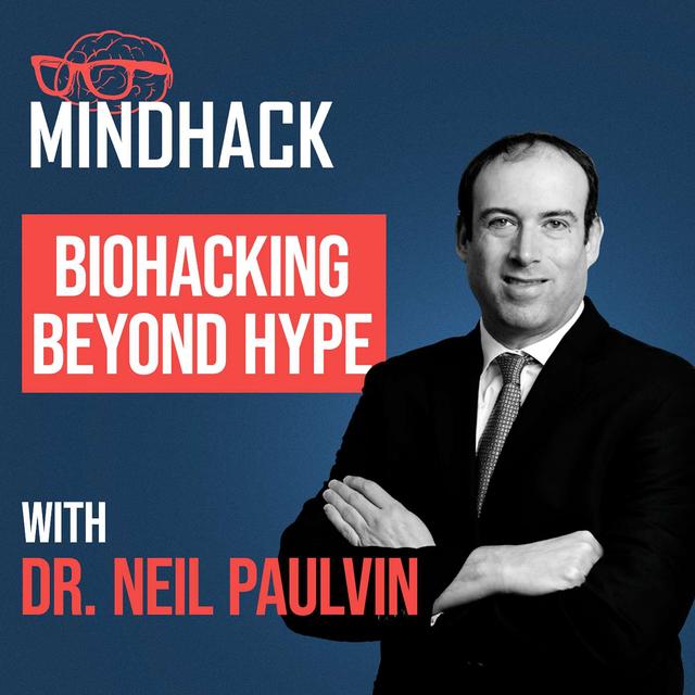 #092 - Dr. Neil Paulvin - Biohacking Hype vs. Truth - podcast episode cover