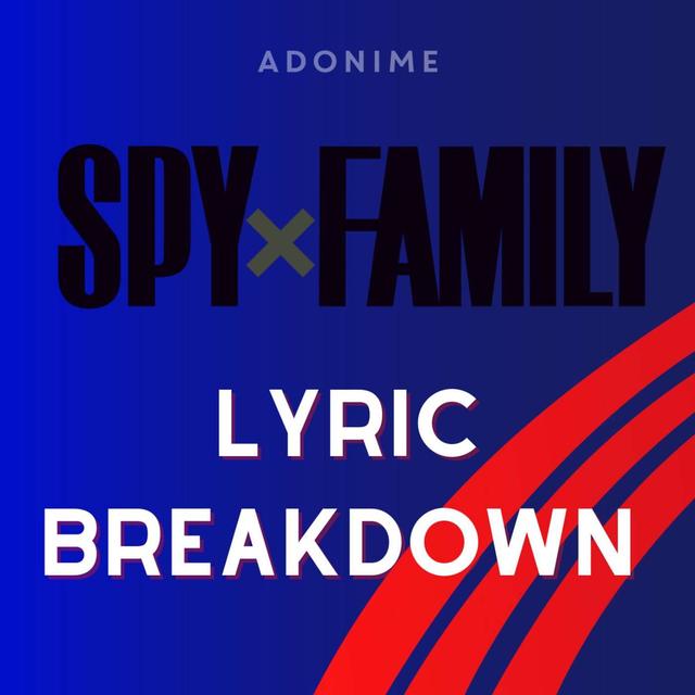 Lyric Breakdown: Spy X Family - podcast episode cover