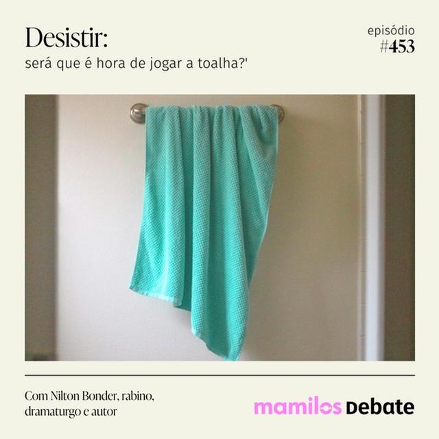 Desistir: será que é hora de jogar a toalha? - podcast episode cover