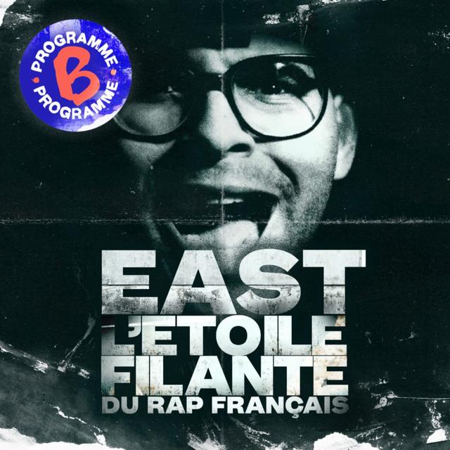 East, l’étoile filante du rap français | 1/2 - podcast episode cover
