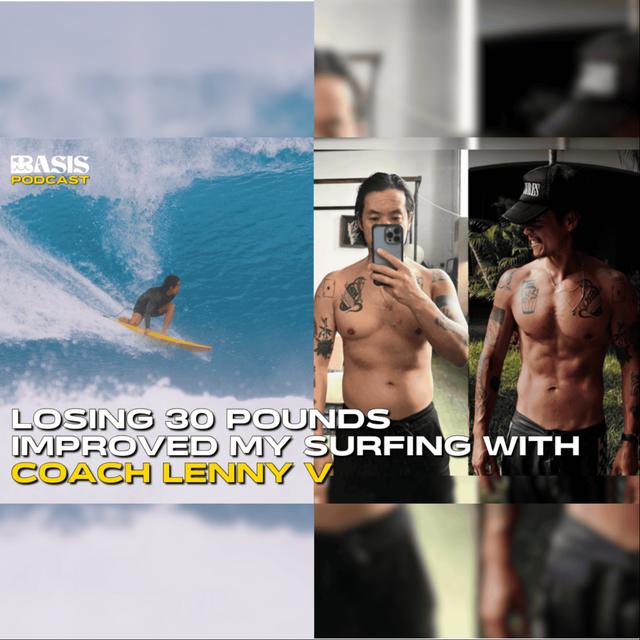How Losing 30 Pounds Improved My Surfing with Coach Lenny V - podcast episode cover