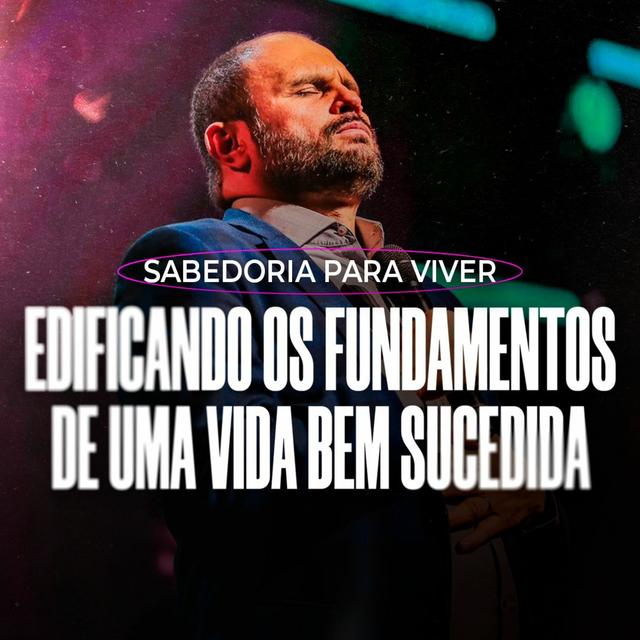 #463 - Sabedoria para Viver - Edificando os fundamentos de uma vida bem sucedida - JB Carvalho - podcast episode cover
