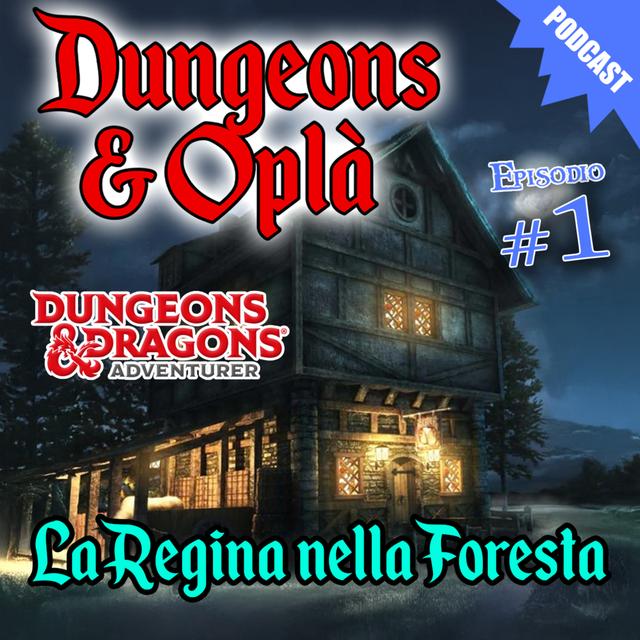 D&D - One shot - La Regina nella Foresta - Parte Prima - podcast episode cover