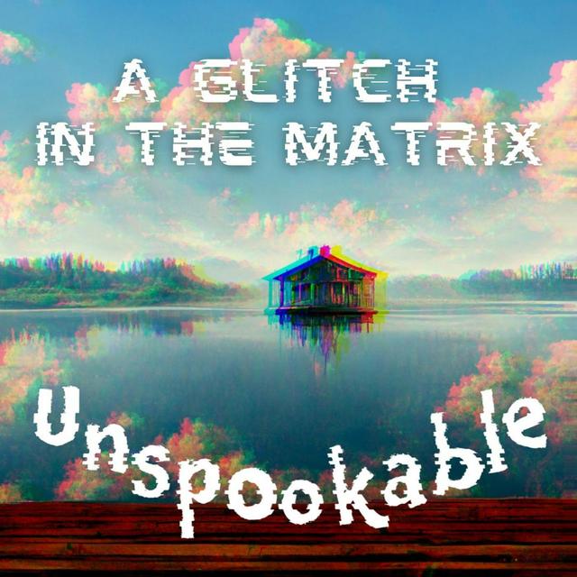 Episode 37: A Glitch in the Matrix - podcast episode cover