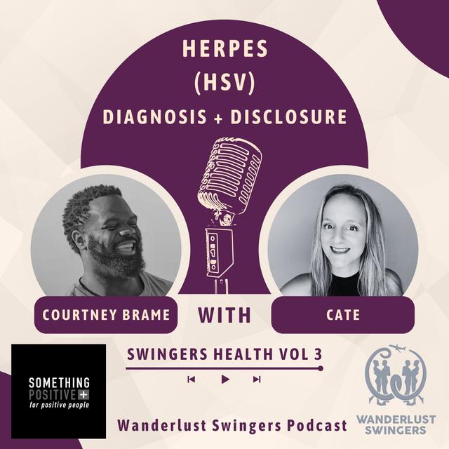 Herpes HSV Diagnosis and Disclosure - Swingers Health Vol 3 - podcast episode cover