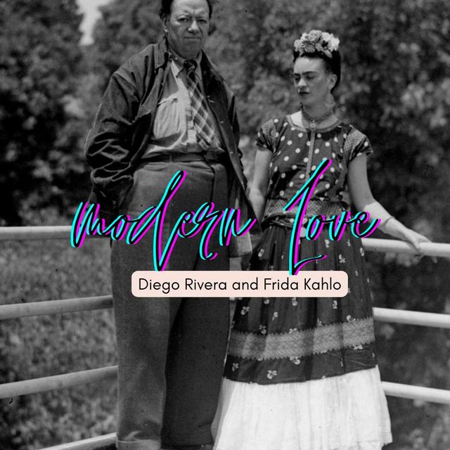 Episode #116: Modern Love--Frida Kahlo and Diego Rivera, Part 1 - podcast episode cover