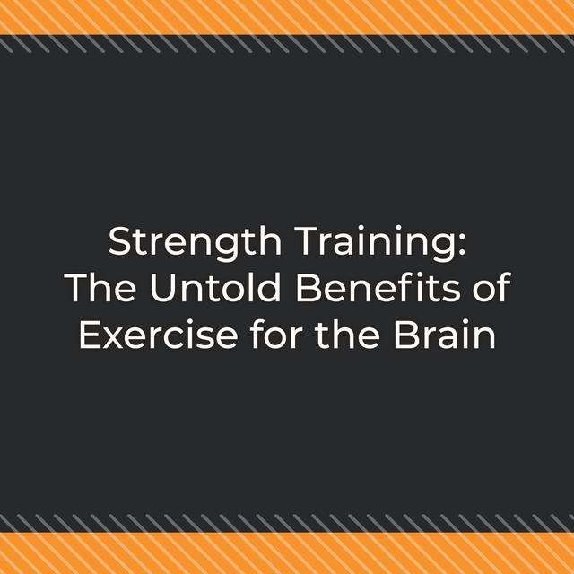 Strength Training: The Untold Benefits of Exercise for the Brain - podcast episode cover