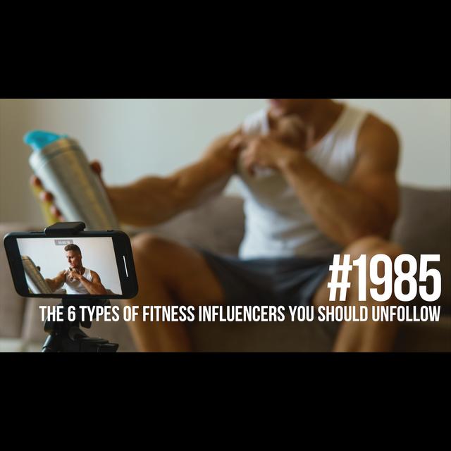 1985: The 6 Types of Fitness Influencers You Should Unfollow - podcast episode cover