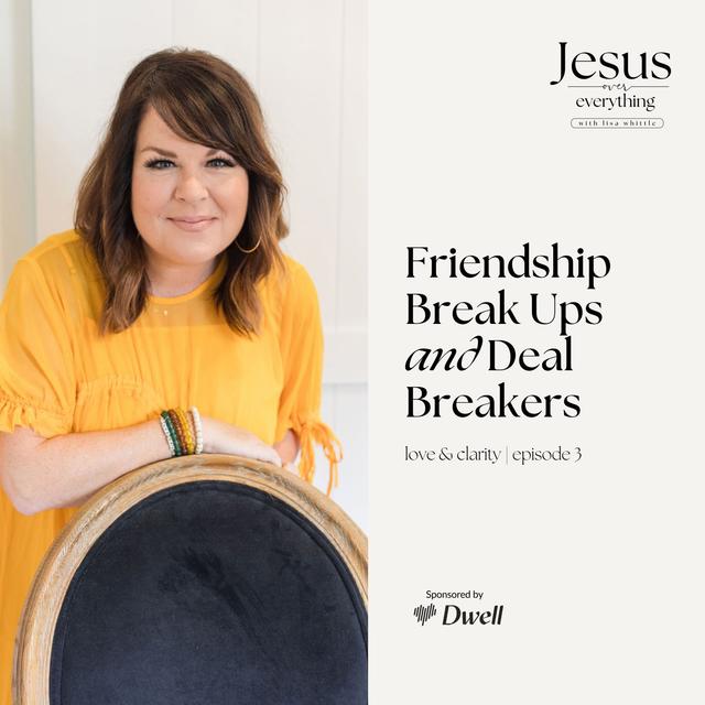 Friendship Break Ups and Deal Breakers - podcast episode cover