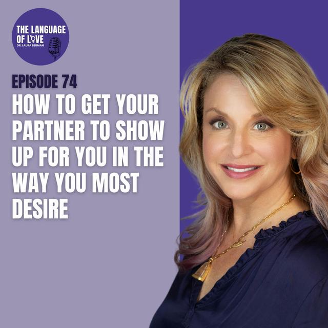 How to Get Your Partner to Show Up for You in the Way You Most Desire - podcast episode cover