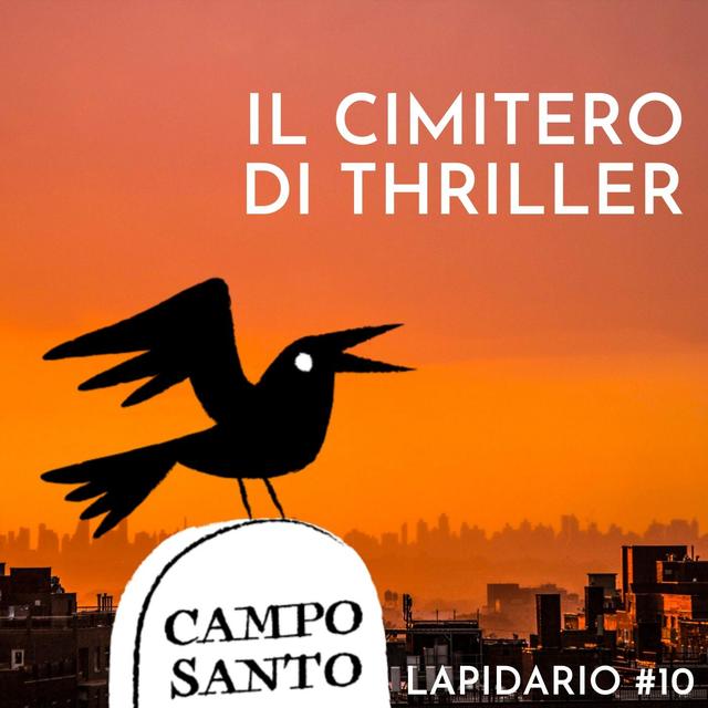 Lapidario #10 | Il Cimitero di Thriller - podcast episode cover