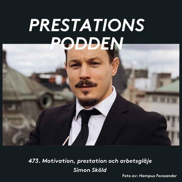Motivation, prestation och arbetsglädje - Simon Sköld - podcast episode cover
