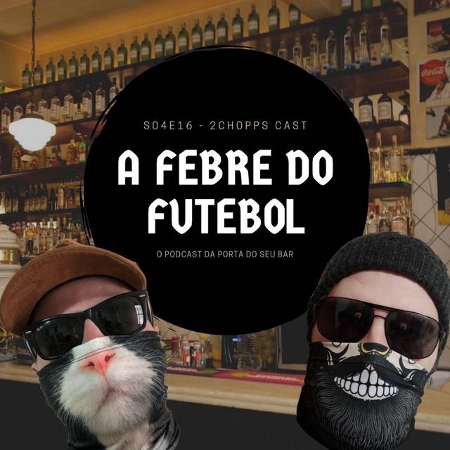 S04E16 - A Febre do Futebol - podcast episode cover