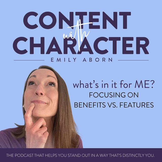 What's In it For ME? Focusing on Benefits vs. Features - podcast episode cover