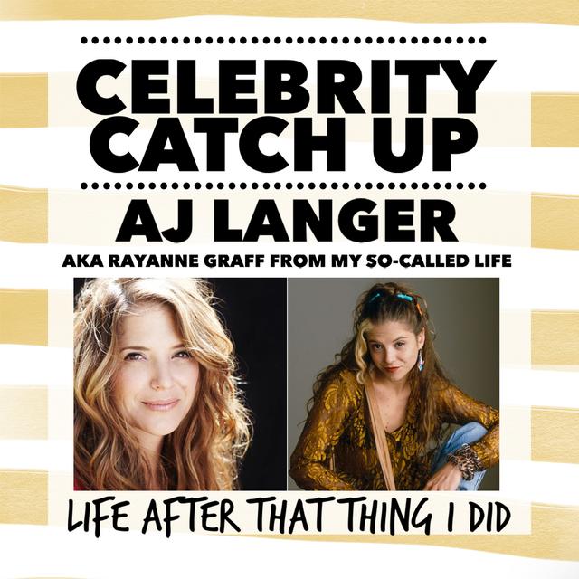 AJ Langer - aka Rayanne Graff from My So-Called Life - podcast episode cover