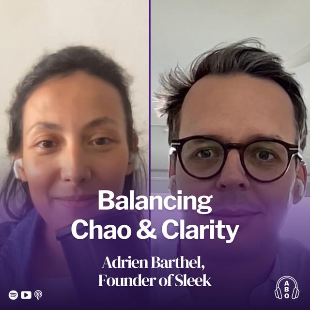 Balancing Chaos and Clarity as an Entrepreneur With Adrien Barthel, Founder of Sleek, Company Secretary & Accounting Platform - podcast episode cover