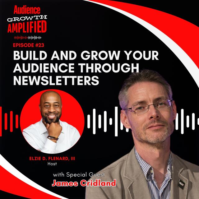 Build and Grow Your Audience through Newsletters with James Cridland - podcast episode cover