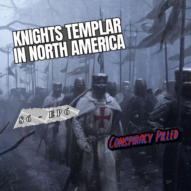 Knights Templar North America - Conspiracy Pilled Archive (S6-Ep6) - podcast episode cover