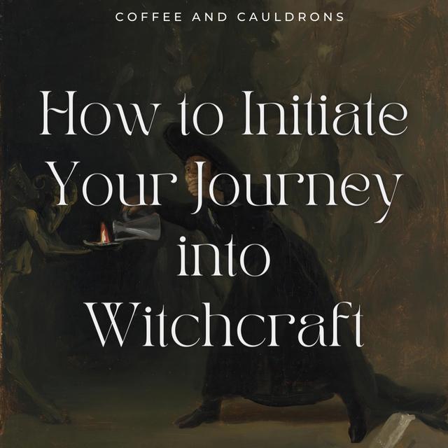 S4 Ep17: How to Initiate Your Journey into Witchcraft - podcast episode cover
