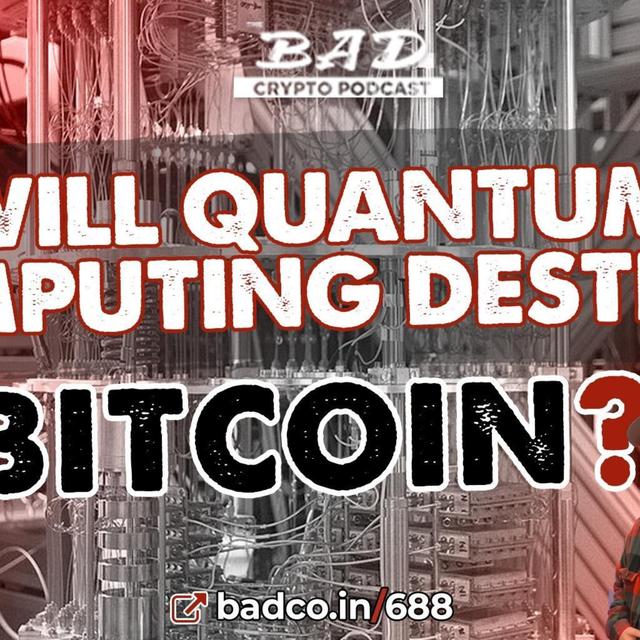 Will Quantum Computing Destroy Bitcoin?! - podcast episode cover