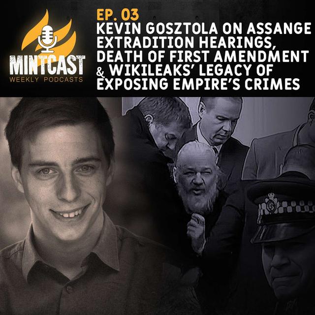 Mintcast Discusses the Latest in the Julian Assange Extradition Case with Journalist Kevin Gosztola - podcast episode cover