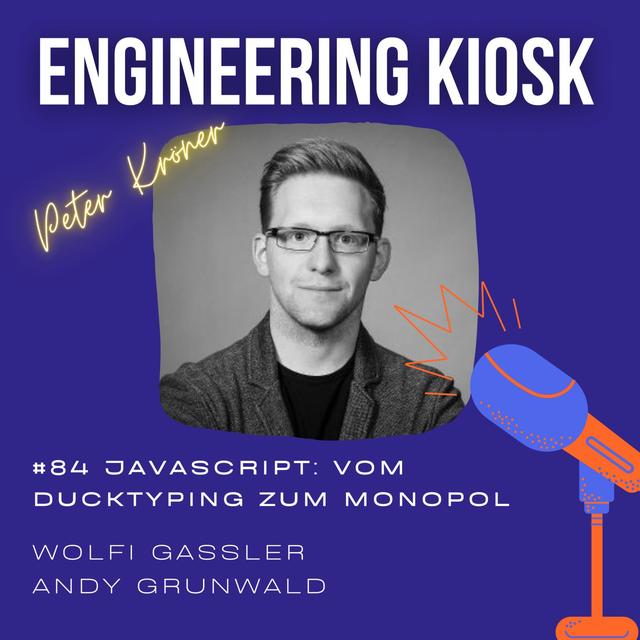 #84 Die Evolution von JavaScript: Vom Ducktyping zum Monopol im Browser mit Peter Kröner - podcast episode cover