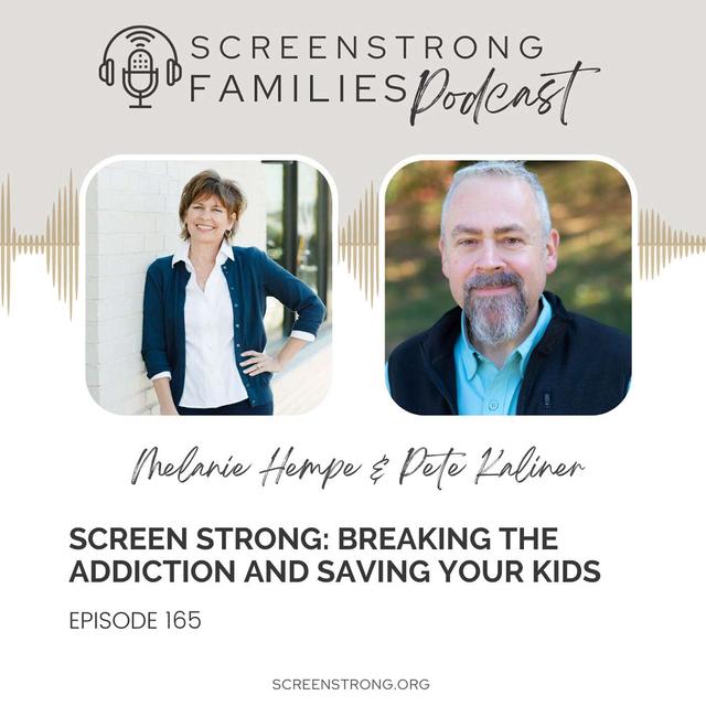 ScreenStrong: Breaking The Addiction and Saving Your Kids with Pete Kaliner (#165) - podcast episode cover