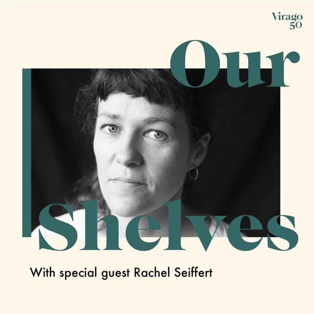 Ourshelves with Rachel Seiffert - podcast episode cover