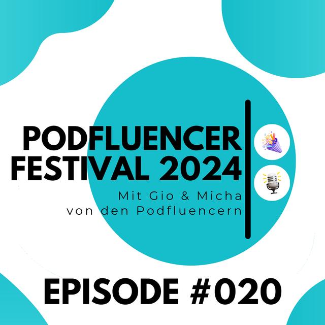 LC020 - Das Podfluencer Festival 2024 | Unser Recap mit Gio & Micha von „Die Podfluencer“ - podcast episode cover