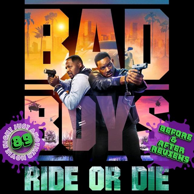 Before and After reviews episode 89: Bad Boys 4 Ride or Die - podcast episode cover