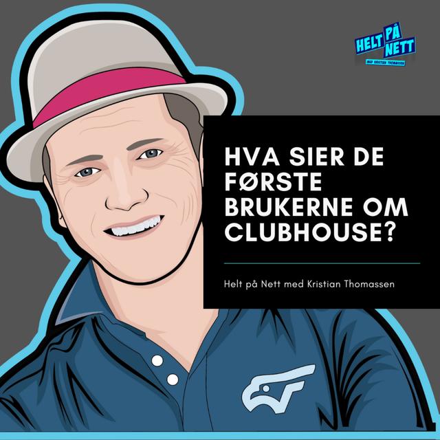 Hva sier folk om Clubhouse? - podcast episode cover