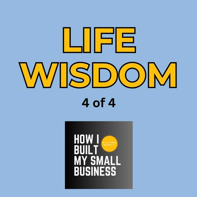 Bite-Sized Life Wisdom: 4 of 4 - podcast episode cover