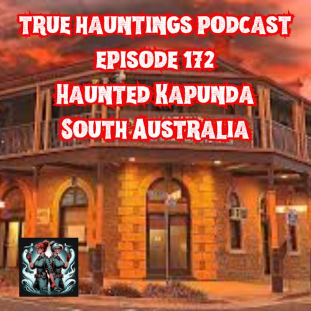Case 172: Kapunda - Australia's Most Haunted Township - podcast episode cover