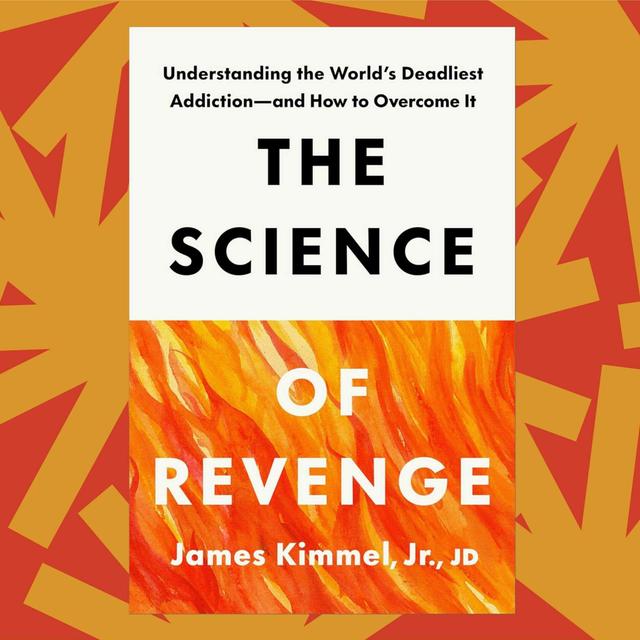 In 'The Science of Revenge,' an expert explains why humans are hardwired for payback - podcast episode cover