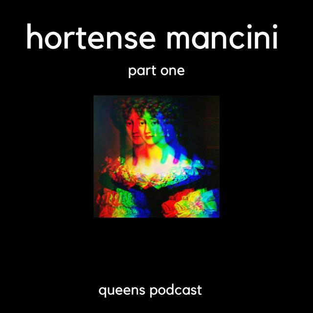 Hortense Mancini part 1 - podcast episode cover