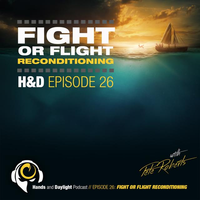 E26: FIGHT OR FLIGHT RECONDITIONING - podcast episode cover