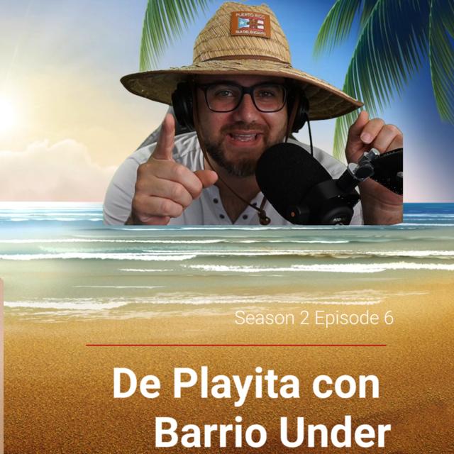 S2E6 De Playita con Barrio Under - podcast episode cover