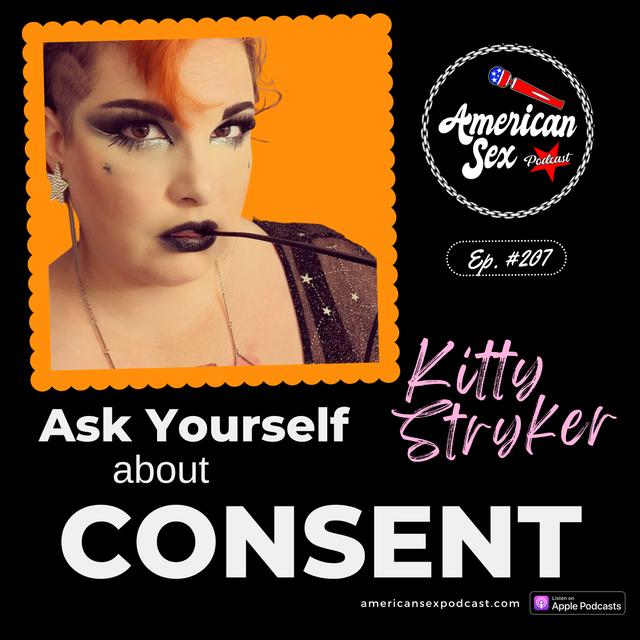 Ask Yourself About Consent with Kitty Stryker - 207 - podcast episode cover