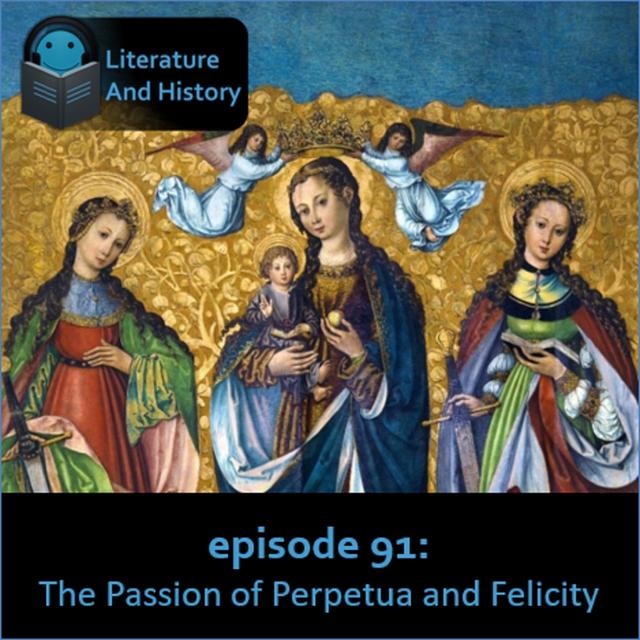 Episode 91: The Passion of Perpetua and Felicity - podcast episode cover