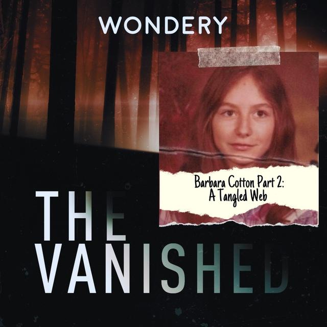 Replay: Barbara Cotton Part 2 - A Tangled Web - podcast episode cover