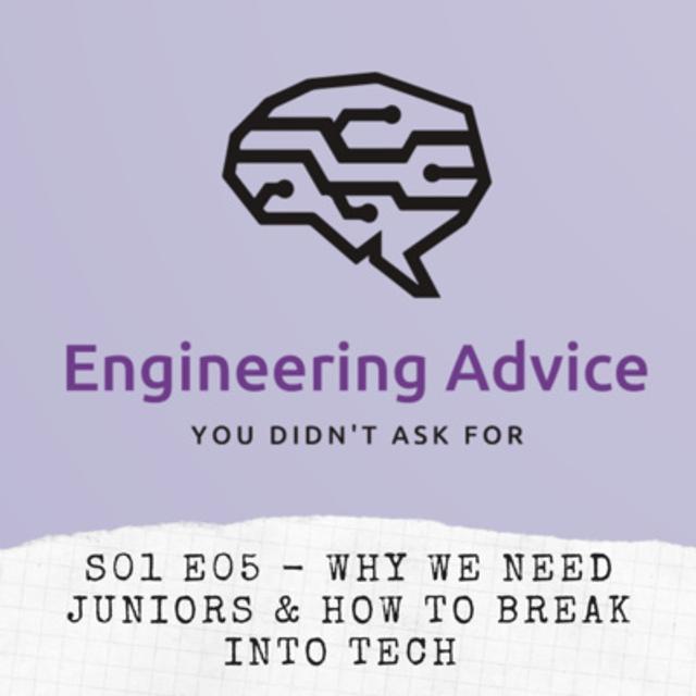 S01E05 - Why we need juniors & How to break into tech - podcast episode cover