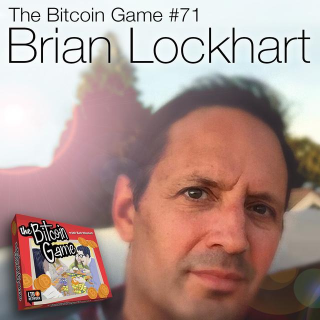 The Bitcoin Game #71: Brian Lockhart - podcast episode cover