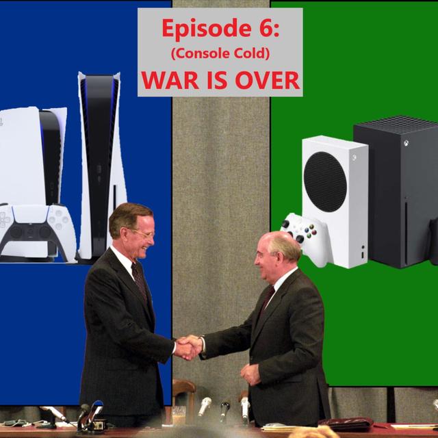 Ep. 6 -- (Console Cold) War is Over! - podcast episode cover