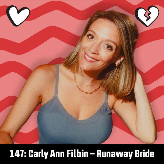 #147: Carly Ann Filbin - Runaway Bride - podcast episode cover