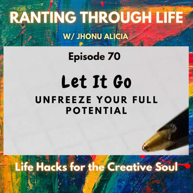 Let It Go: Unfreeze Your Full Potential - podcast episode cover