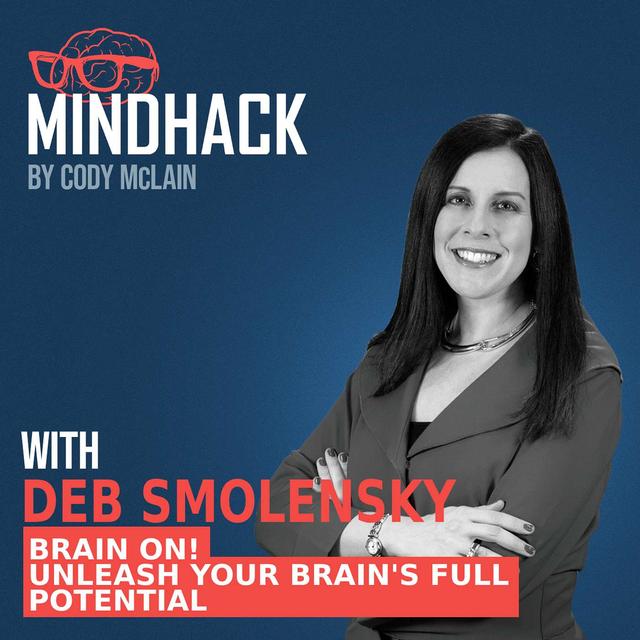 #059 Deb Smolensky: Brain On! Unleash Your Brain's Full Potential - podcast episode cover